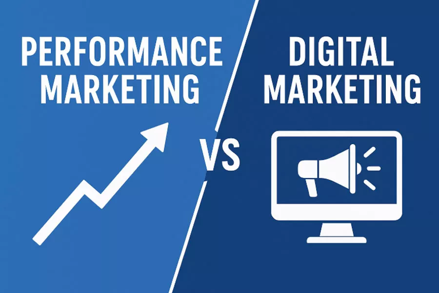 Performance Marketing vs Digital Marketing